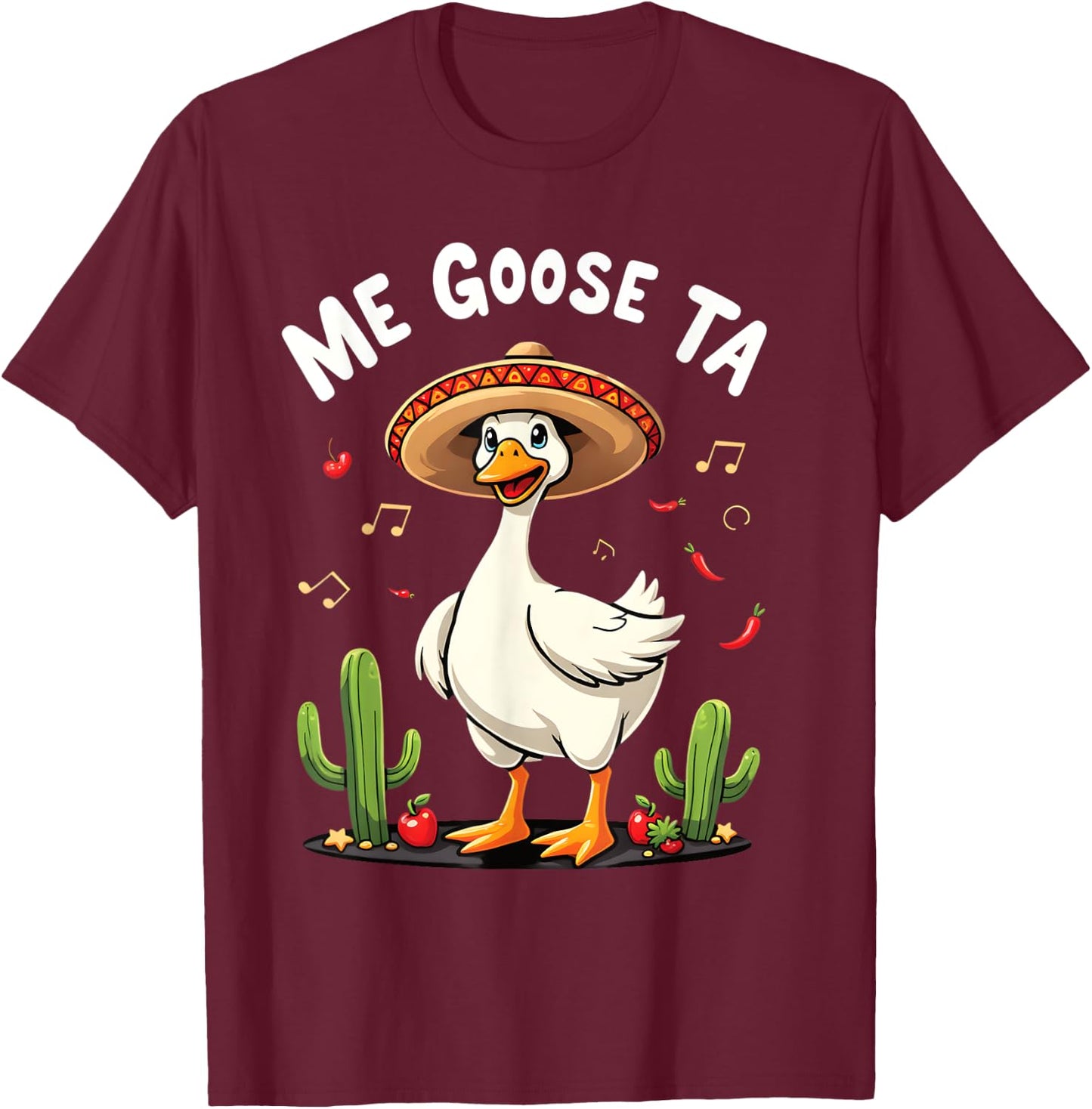 Me Goose Ta Fiesta Fun Goose and Cactus T-Shirt - T-Shirt | Maroon