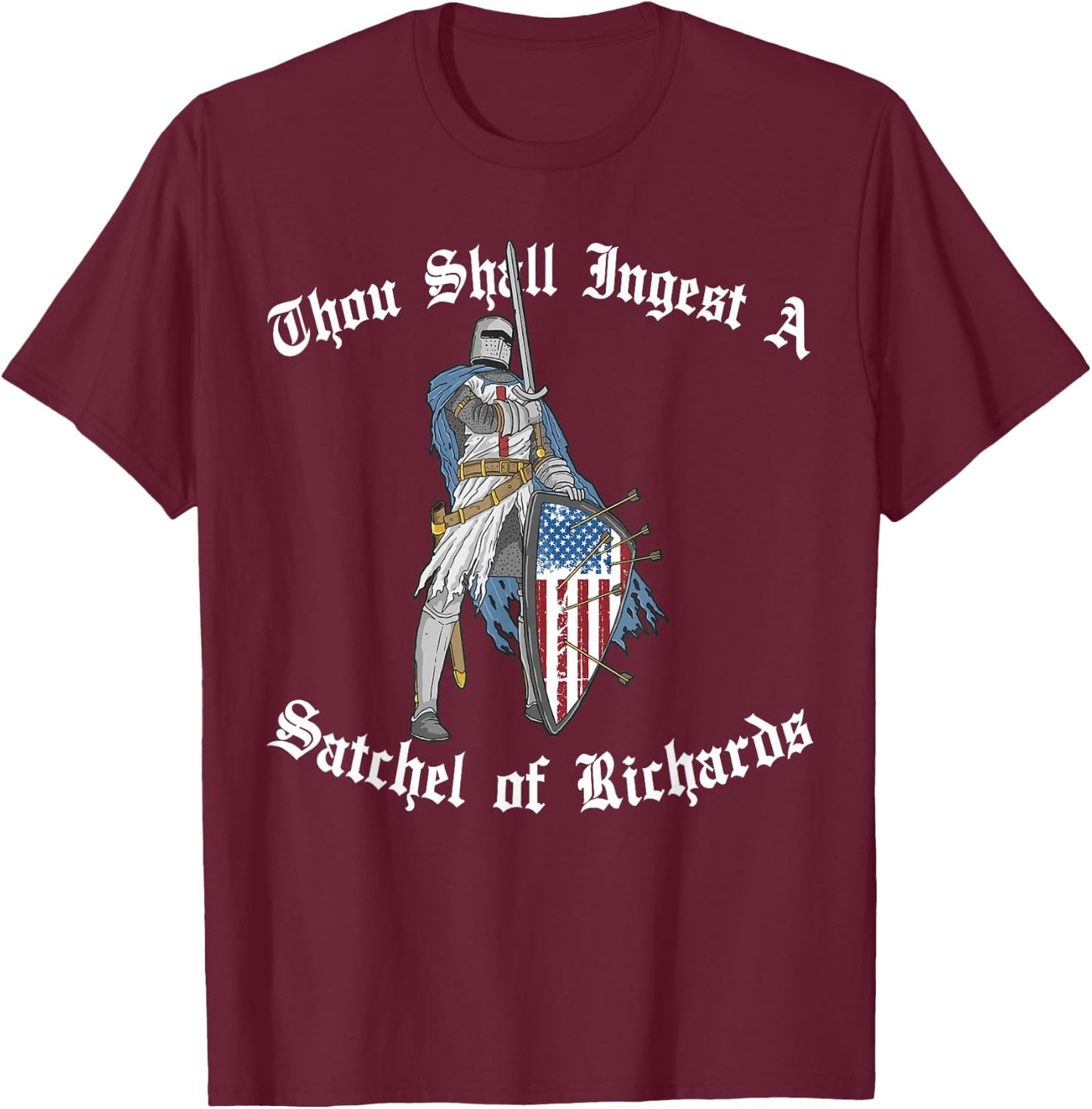 Thou Shall Ingest a Satchel of Richards Eat a Bag of Dicks T-Shirt - T-Shirt | Maroon