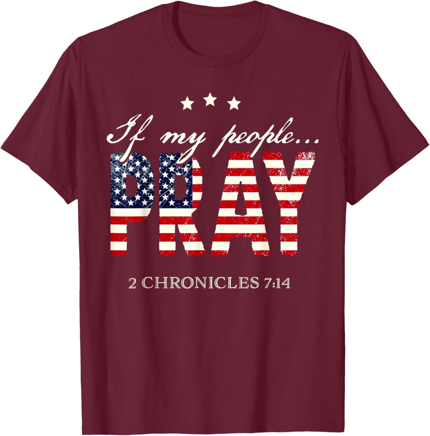 If My People Pray 2 Chronicles 7 14 T-Shirt - T-Shirt | Maroon