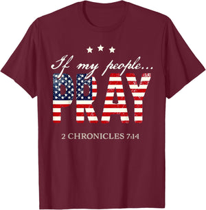 If My People Pray 2 Chronicles 7 14 T-Shirt - T-Shirt | Maroon