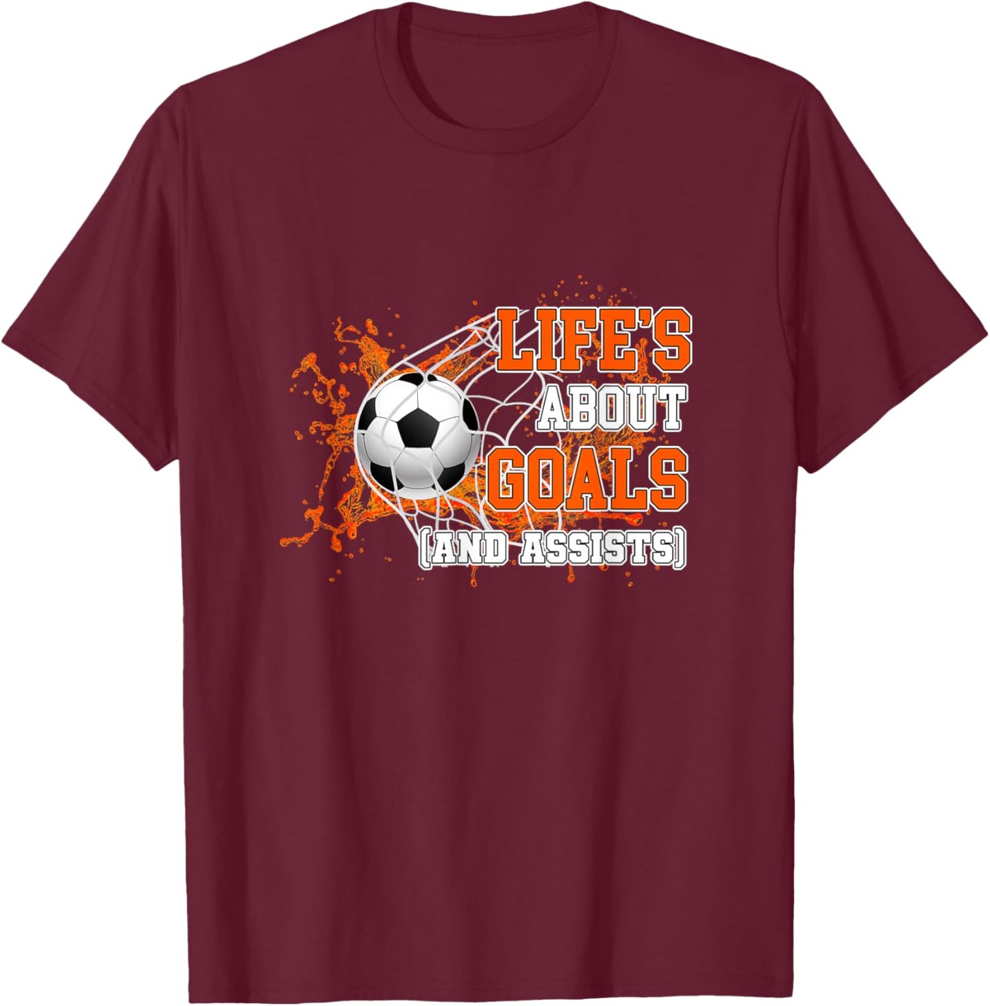 Life Is About Goals And Assists Soccer Player Sports Futbol T-Shirt - T-Shirt | Maroon