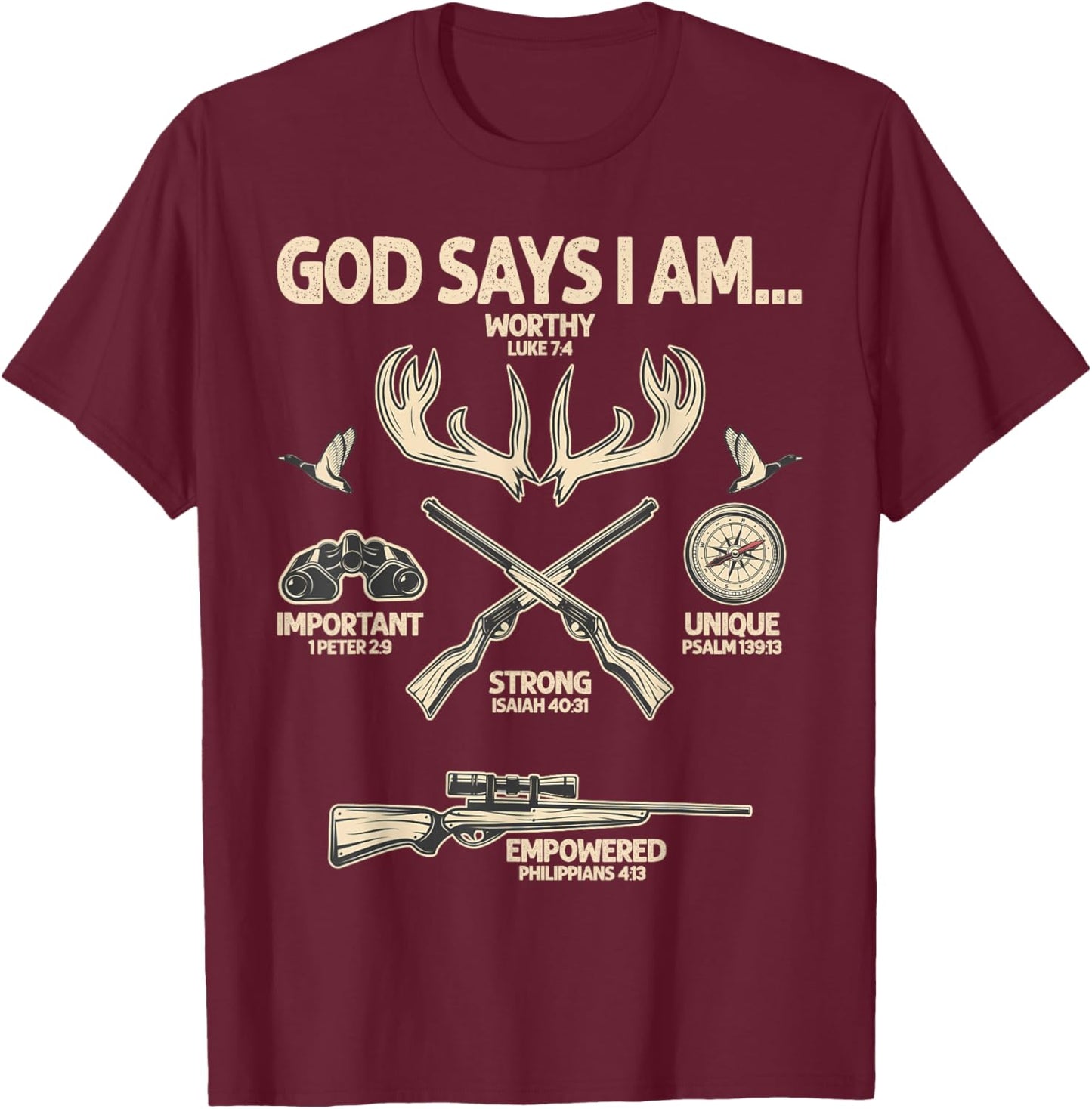 God Says I Am Hunting Lover Men Women Christian T-Shirt - T-Shirt | Maroon