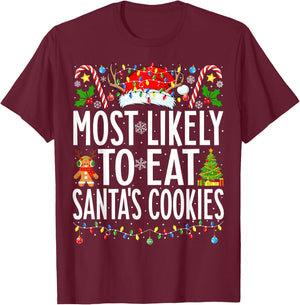 Most Likely To Eat Santa's Cookies Xmas Family Christmas T-Shirt - T-Shirt | Maroon