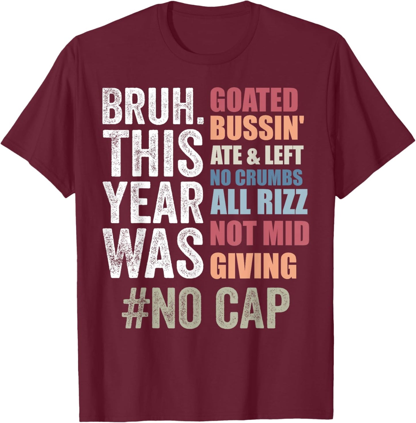 Bruh This Year Was Goated No Cap Funny Last Day of School T-Shirt - T-Shirt | Maroon