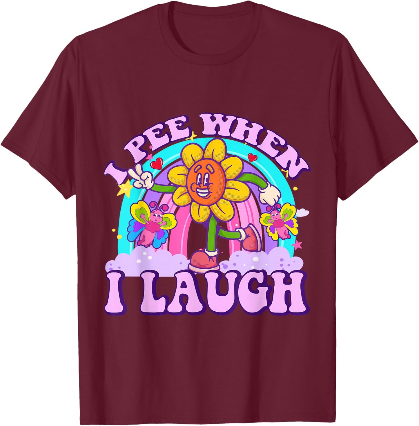 I Pee When I Laugh Funny Sarcastic Ironic Y2K Inappropriate T-Shirt - T-Shirt | Maroon