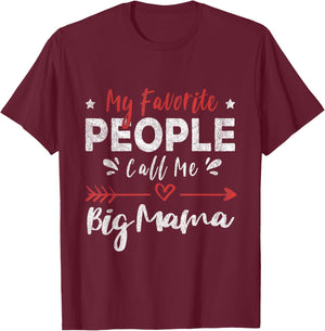 My Favorite People Call Me Big Mama T-Shirt - T-Shirt | Maroon
