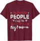 My Favorite People Call Me Big Mama T-Shirt - T-Shirt | Maroon