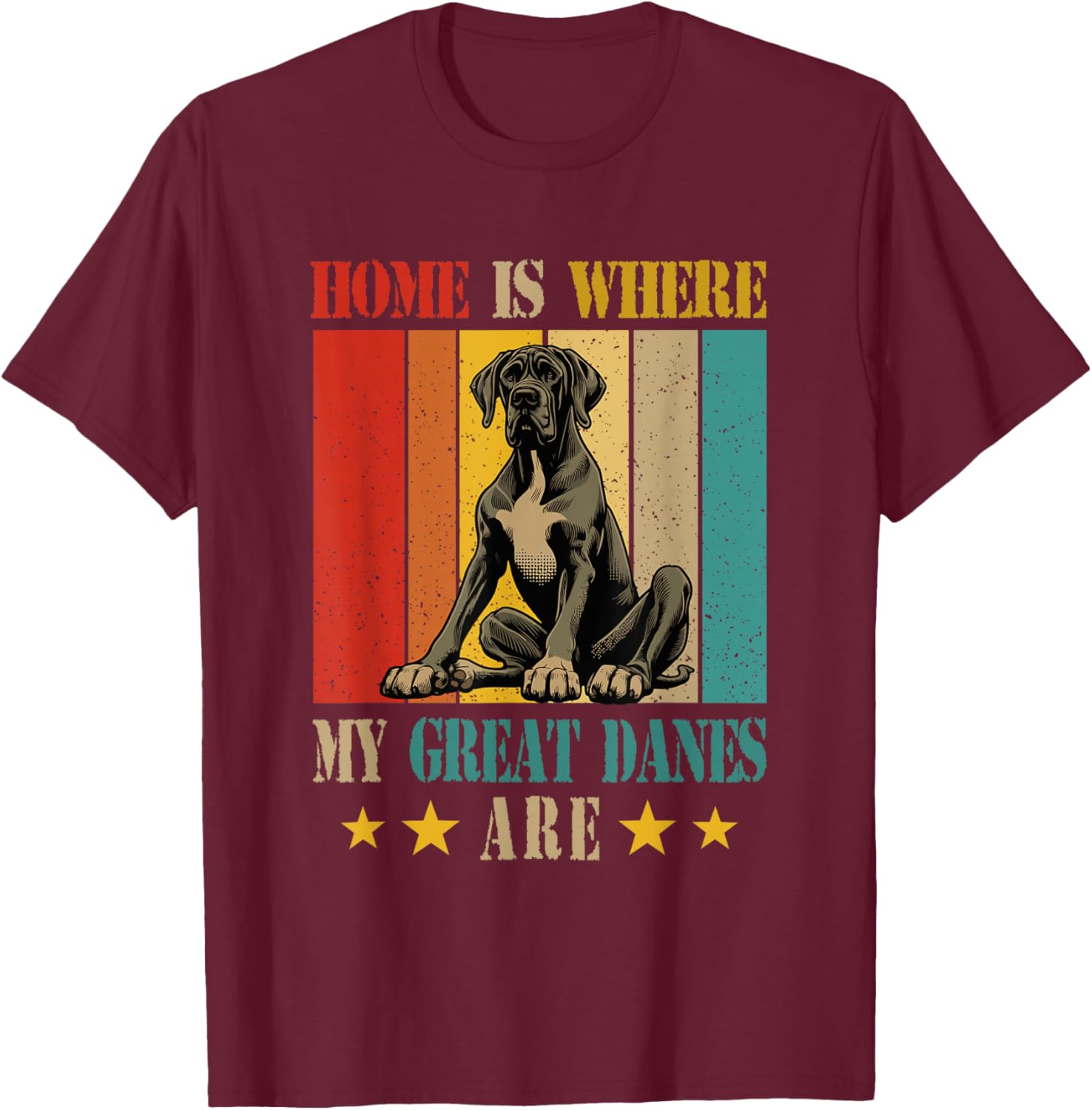 Home Definition Where My Great Danes Are Costume Owner T-Shirt - T-Shirt | Maroon