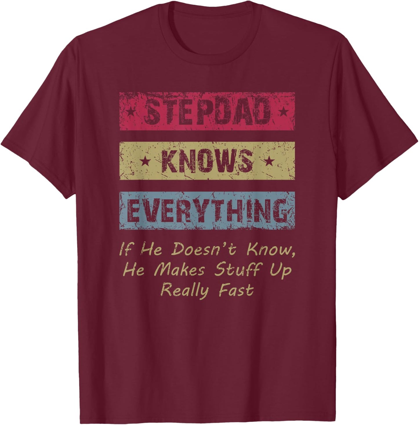Vintage Stepdad Knows Everything Funny Step Dad Stepfather T-Shirt - T-Shirt | Maroon
