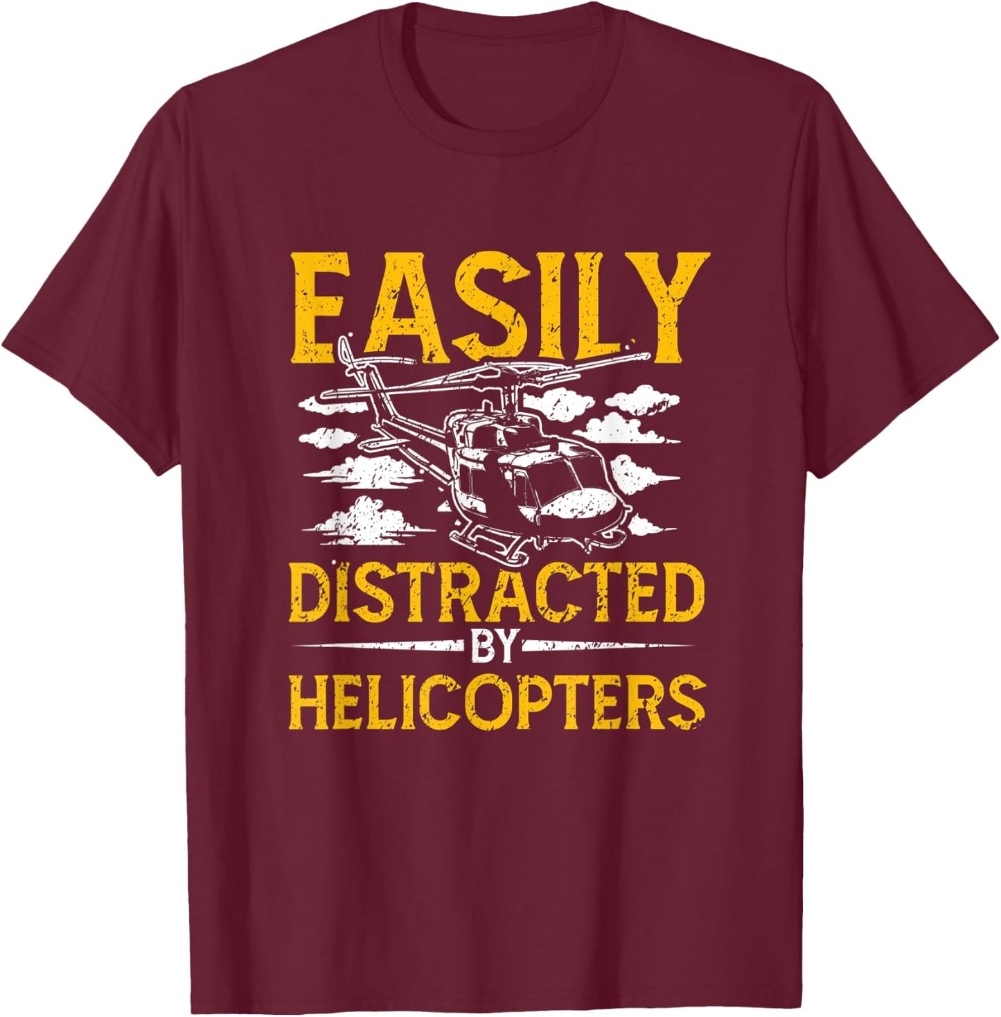 Easily Distracted By Helicopters Aviation Pilot T-Shirt - T-Shirt | Maroon