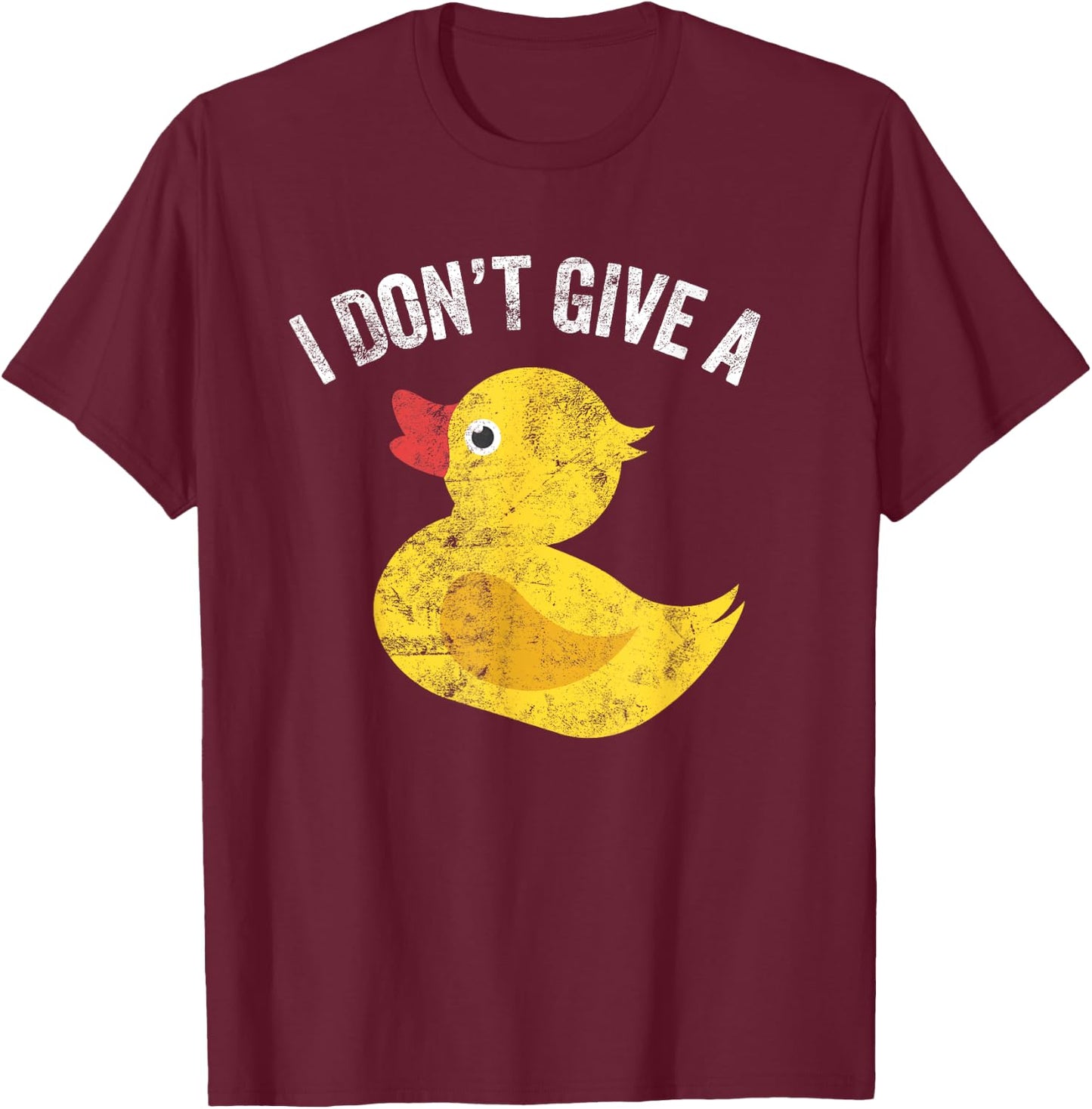 I Don't Give a Duck Distressed Vintage Look T Shirt T-Shirt - T-Shirt | Maroon