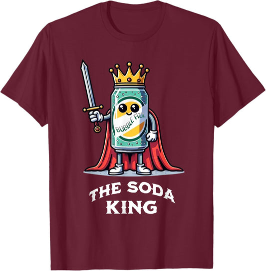 The Soda King Funny Drinking Soda Lover T-Shirt - T-Shirt | Maroon