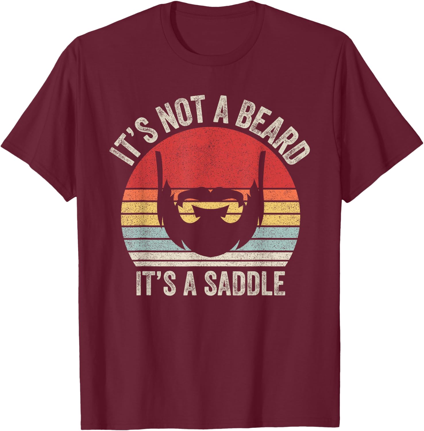 Vintage Retro It's Not A Beard It's A Saddle T-Shirt - T-Shirt | Maroon