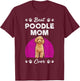 Cute Pet Mom Animal Dog Poodle T-Shirt - T-Shirt | Maroon