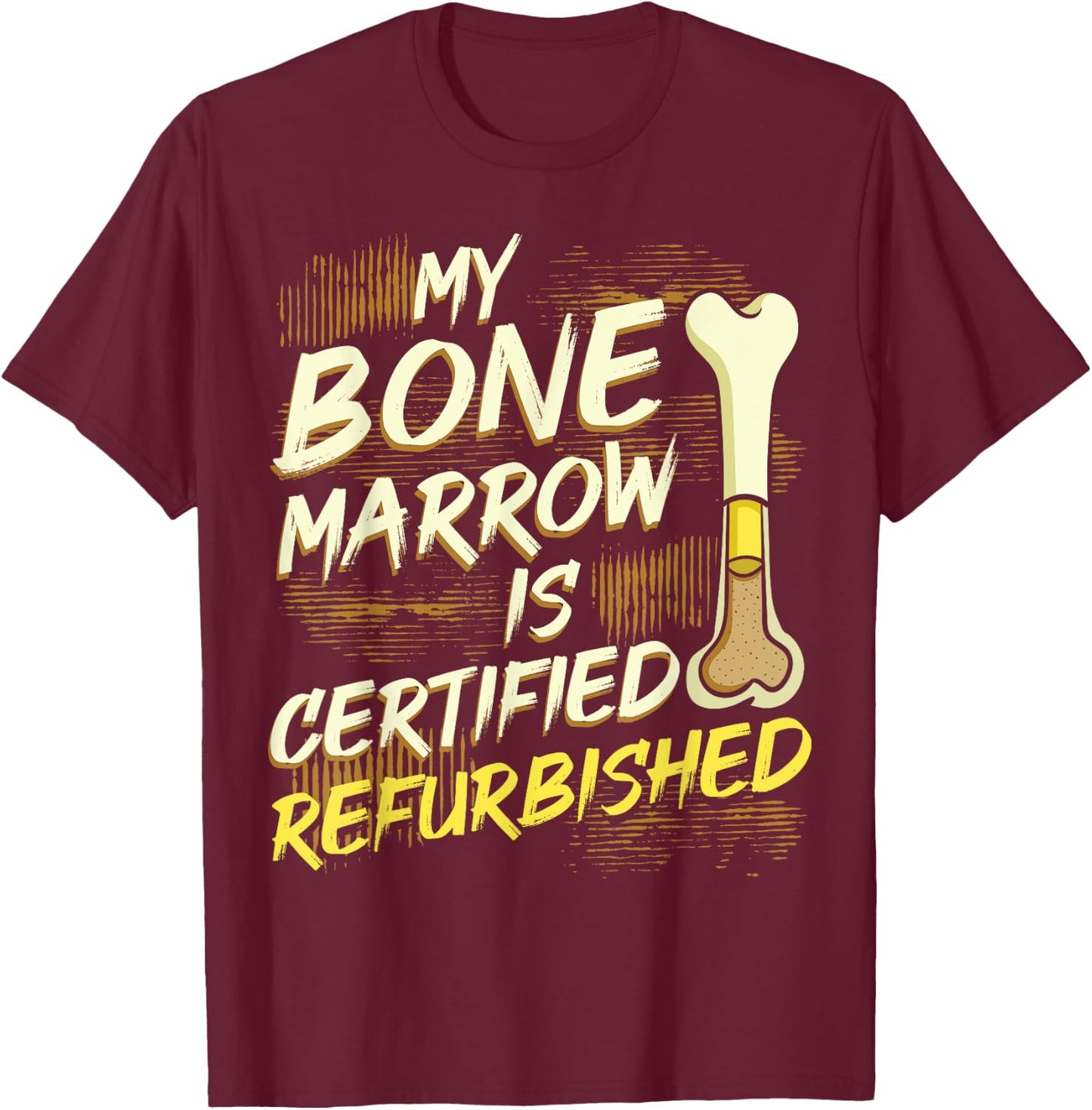 Bone Marrow Refurbished Donator Transplant Organ Donor Green T-Shirt - T-Shirt | Maroon