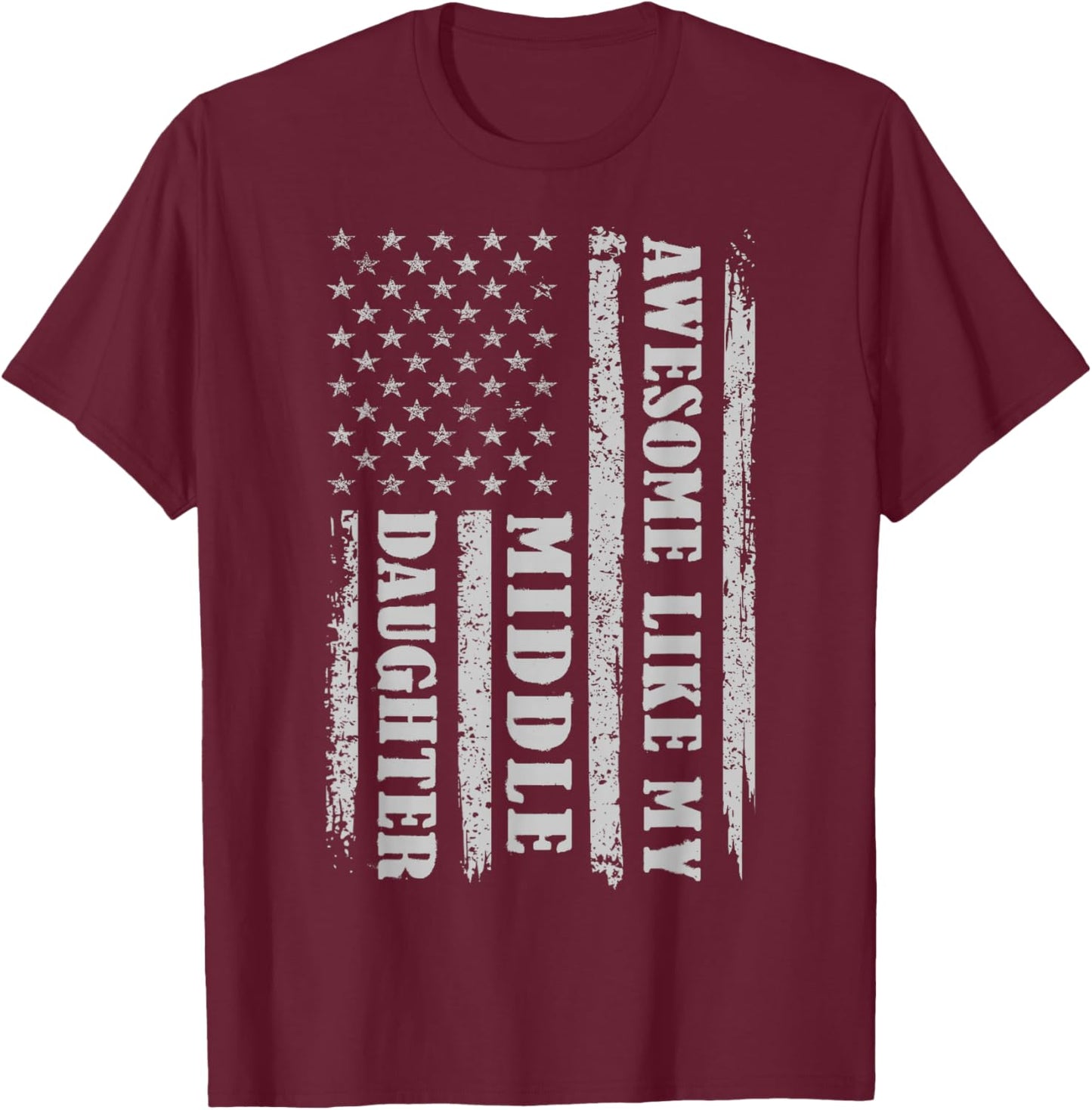 Awesome Like My Middle Daughter Gifts Men Funny for Dad USA T-Shirt - T-Shirt | Maroon