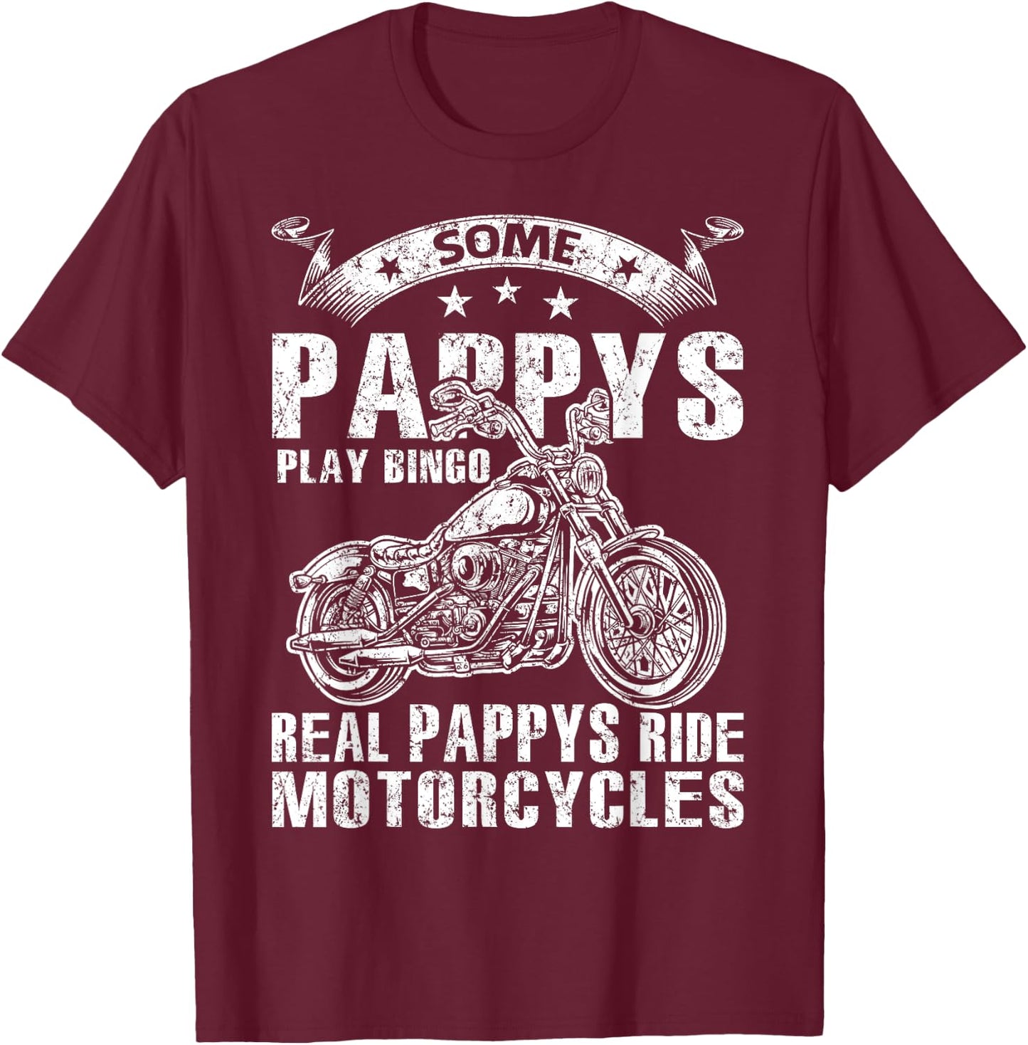 Some Pappys Play Bingo Real Pappys Ride Motorcycles T-Shirt - T-Shirt | Maroon