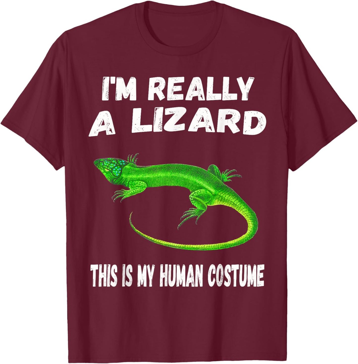 This is my Human Costume I'm Really a LIZARD Cute T-Shirt - T-Shirt | Maroon