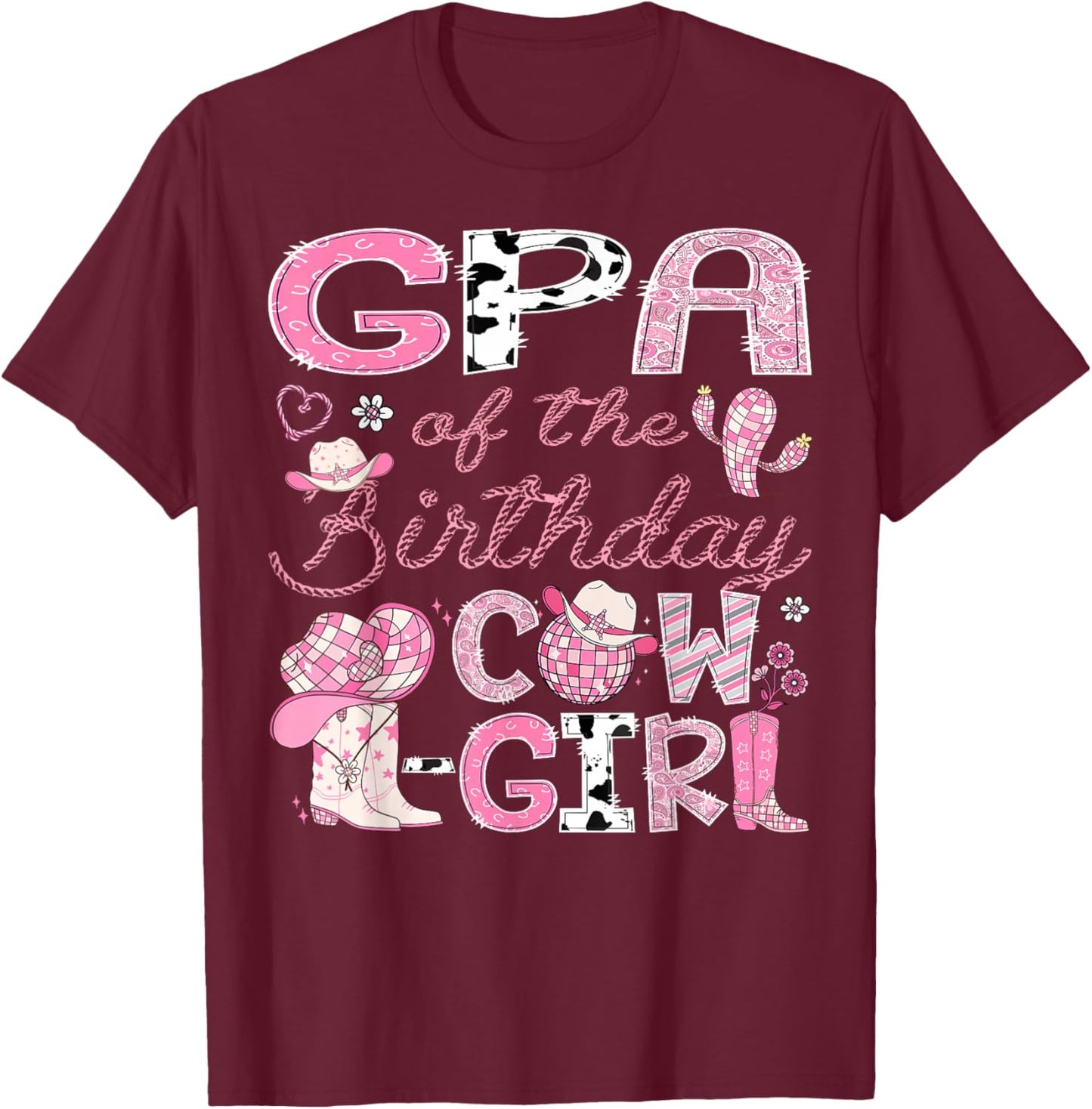 GPA Of The Birthday Cow-Girl Rodeo CowGirl 1St Birthday T-Shirt - T-Shirt | Maroon
