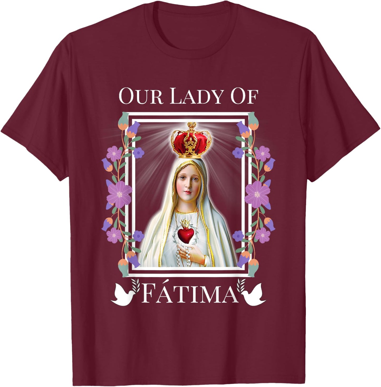 Our Lady of Fatima Immaculate Heart of Blessed Virgin Mary T-Shirt - T-Shirt | Maroon