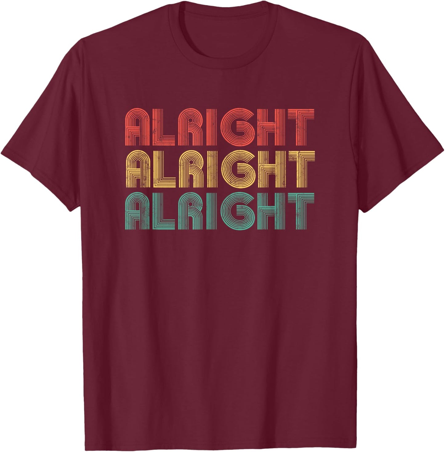 Alright Retro 70's Distressed Vintage Classic Seventies T-Shirt - T-Shirt | Maroon