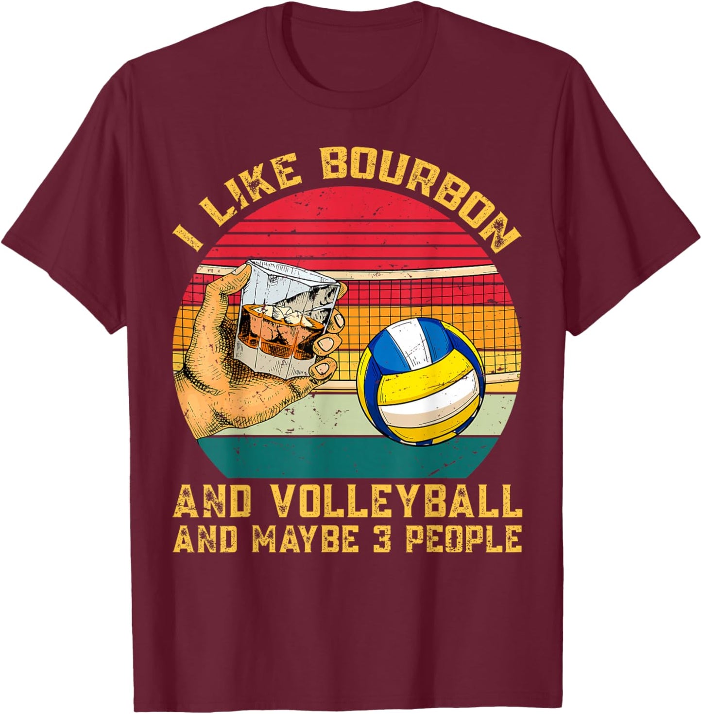 Retro Vintage I Like Bourbon & Volleyball & Maybe 3 People T-Shirt - T-Shirt | Maroon
