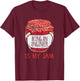 Cute Being An Engineer Saying | Funny Engineering T-Shirt - T-Shirt | Maroon