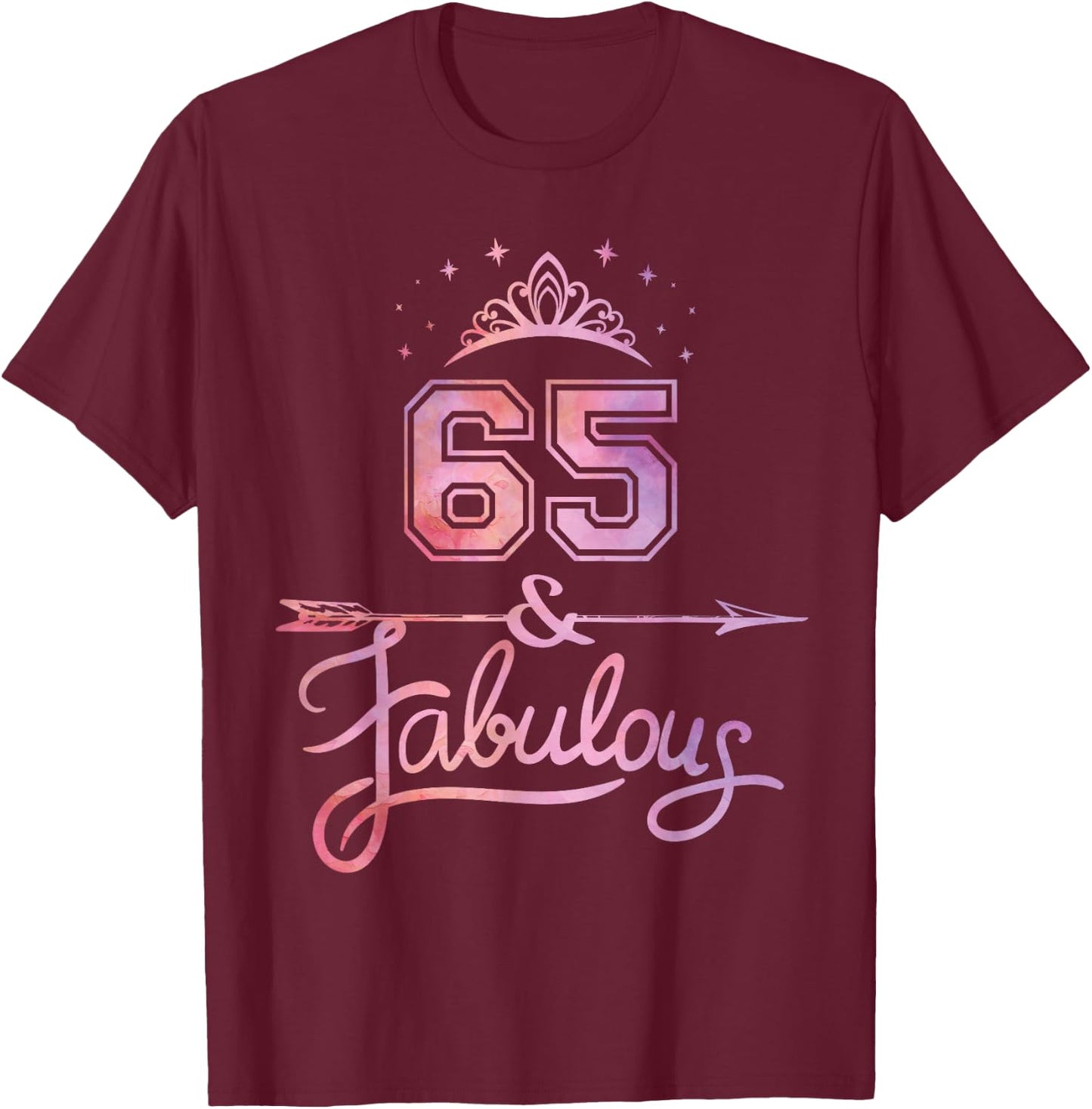 Women 65 Years Old And Fabulous Happy 65th Birthday T-Shirt - T-Shirt | Maroon
