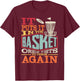 Funny Disc Golf It Puts In The Basket Or Else It Gets Throw T-Shirt - T-Shirt | Maroon