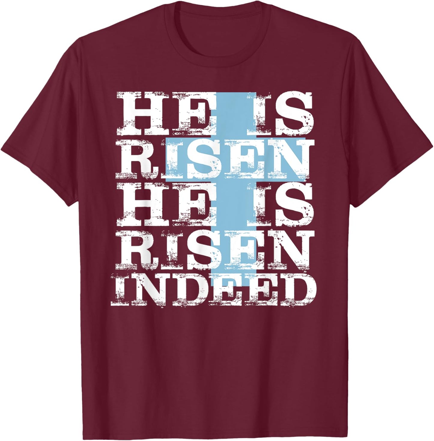 He is Risen Indeed Shirt Cute Easter Resurrection Sunday T-Shirt - T-Shirt | Maroon