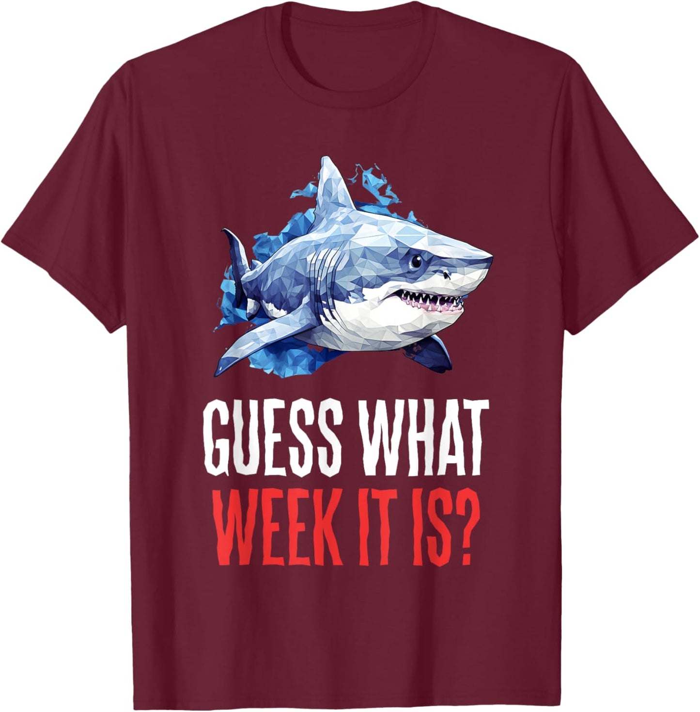 Guess What Week It Is T-Shirt - T-Shirt | Maroon