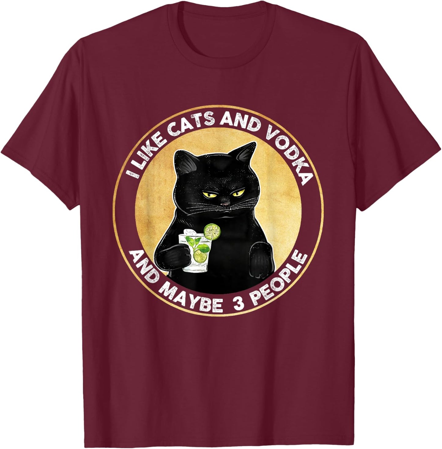 I Like Cats And Vodka And Maybe 3 People Vintage T-Shirt - T-Shirt | Maroon