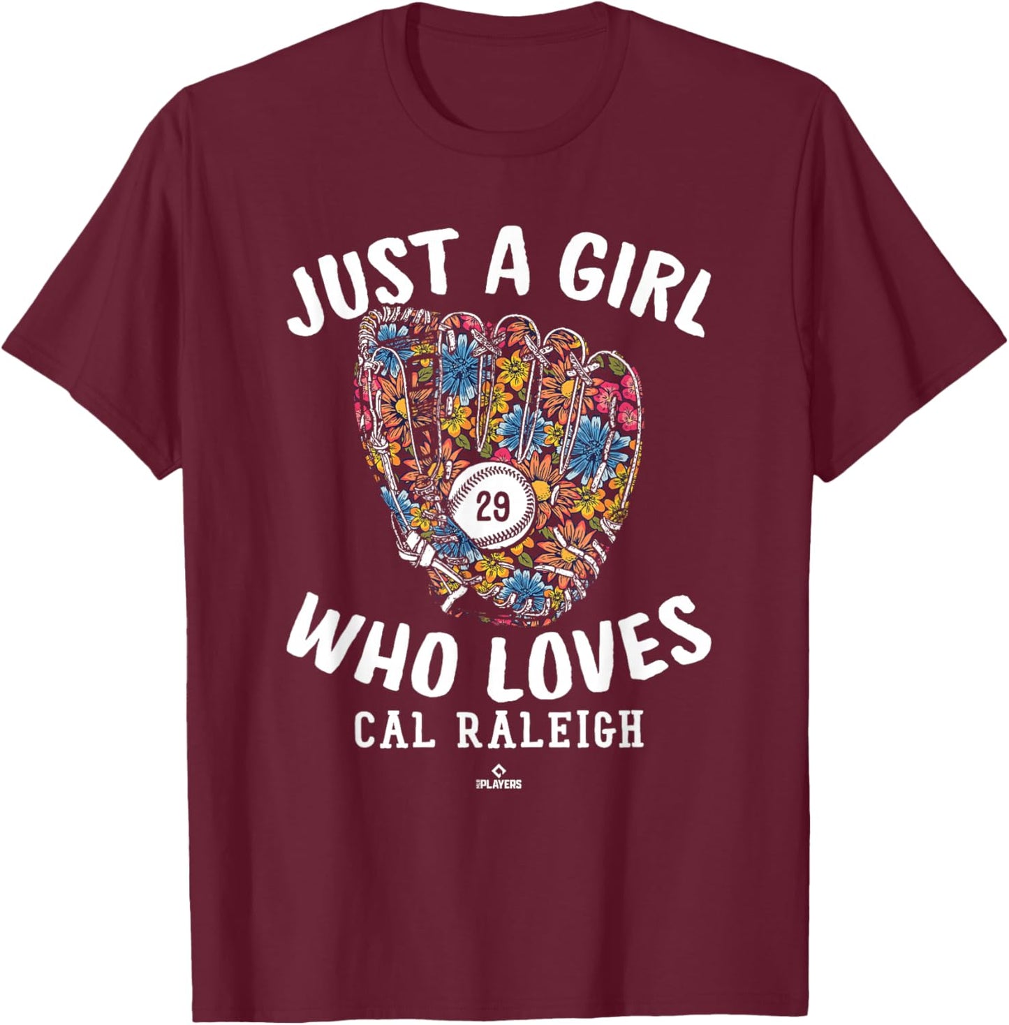 Just A Girl Who Loves Cal Raleigh Seattle MLBPA T-Shirt - T-Shirt | Maroon