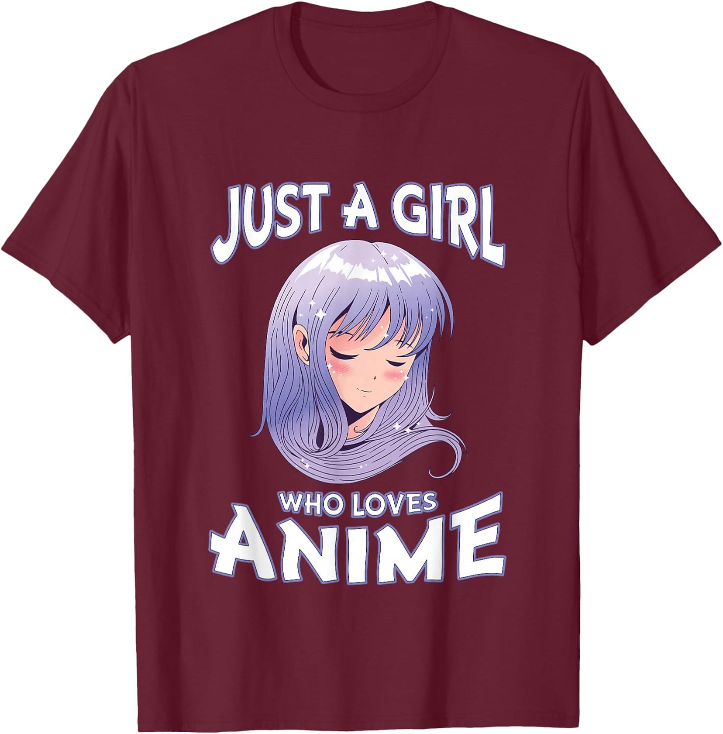 Just A Girl Who Loves Anime Gifts for Teen Girls Anime Merch Small T-Shirt - T-Shirt | Maroon