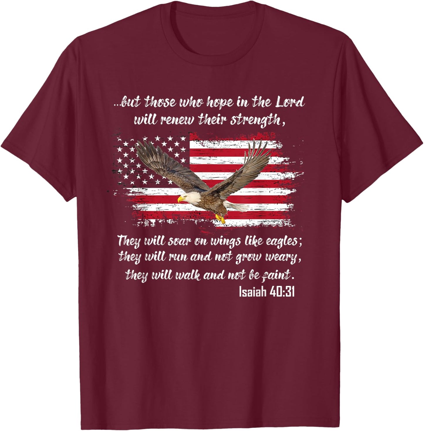 Isaiah 40:31 Holy Bible Verse Scripture Shirt T-Shirt - T-Shirt | Maroon