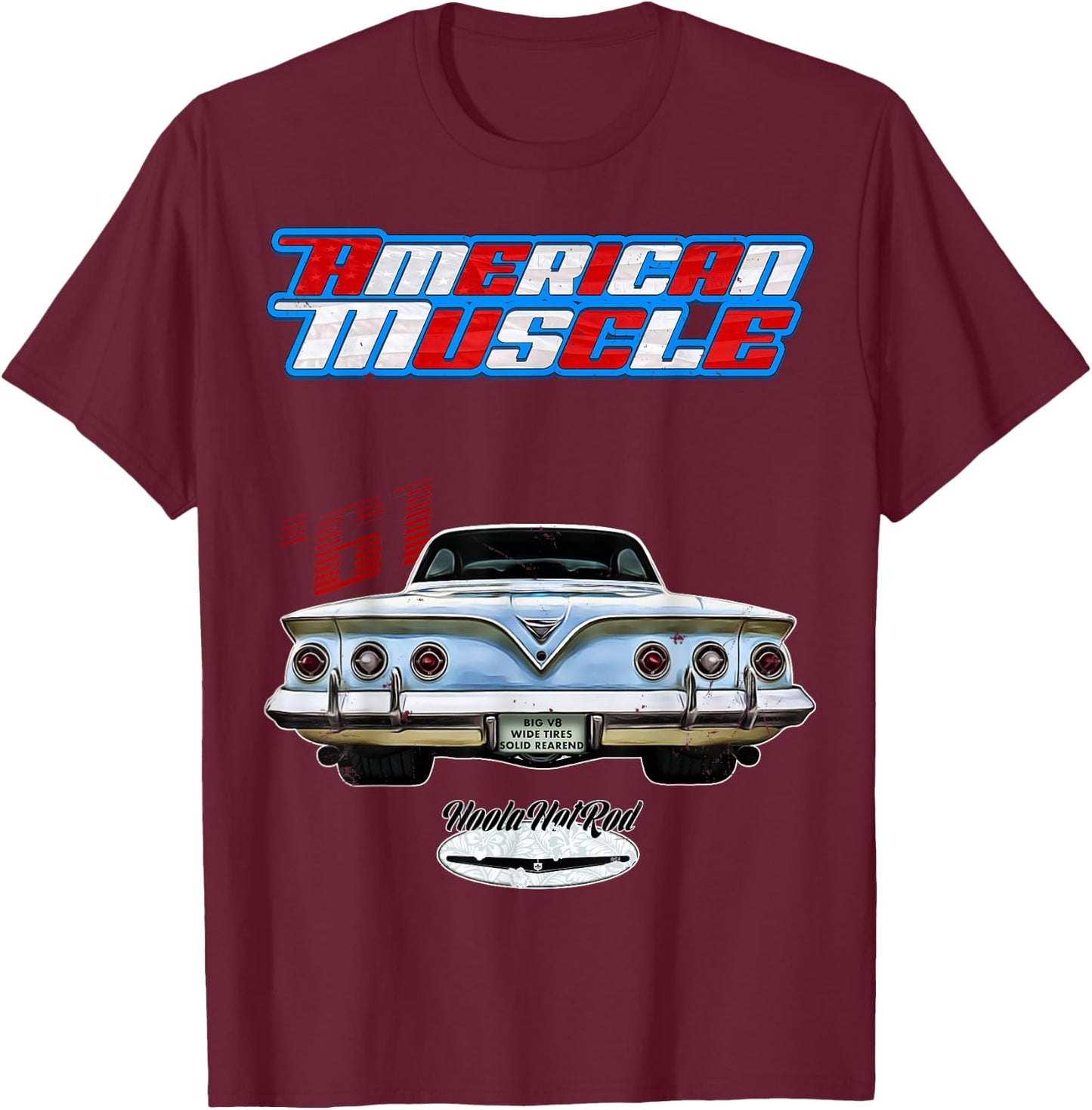 1961,61Hot Rod,Impala,Biscayne,Del Ray,DelRay,Muscle Car,USA T-Shirt - T-Shirt | Maroon