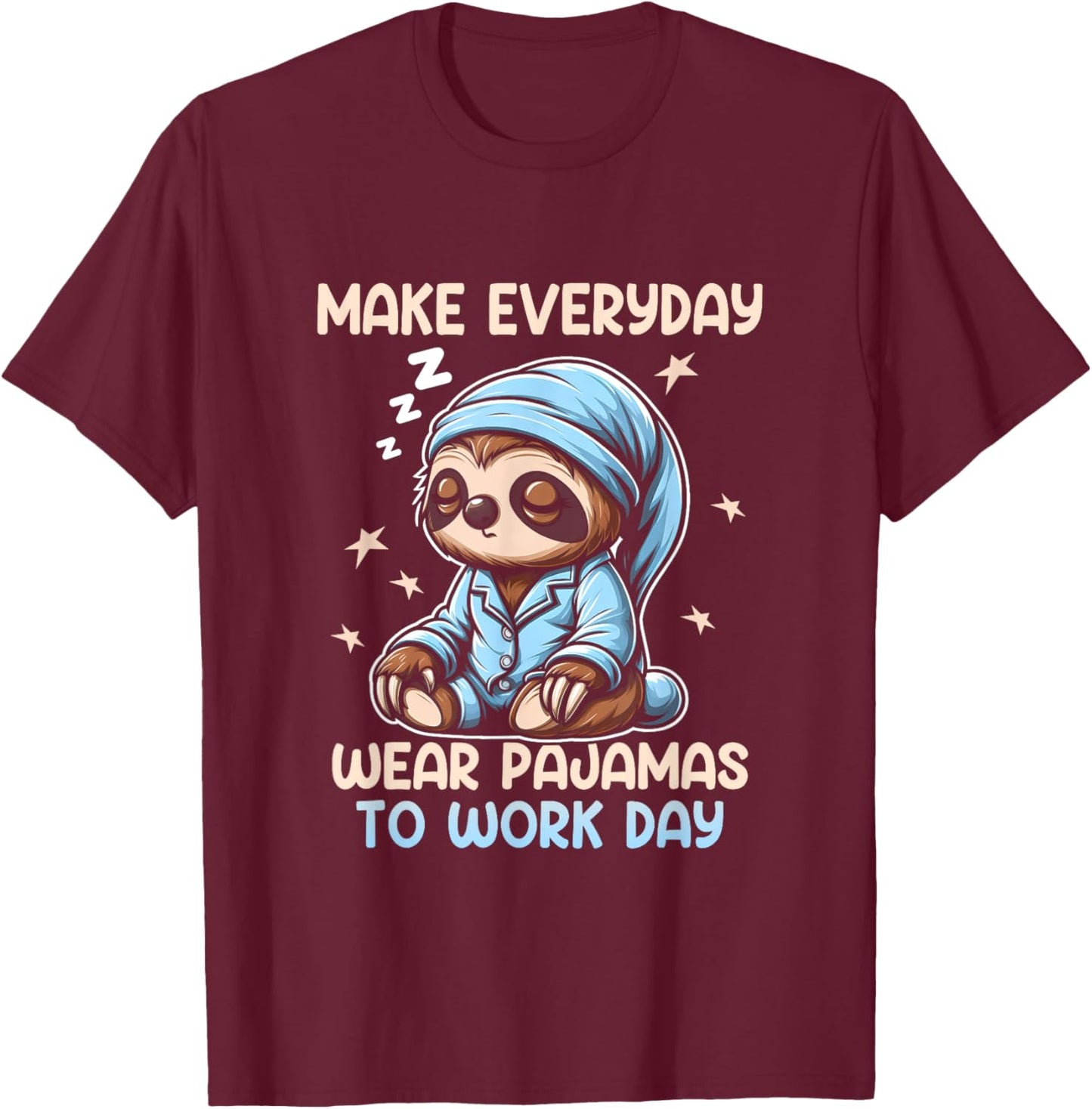 National Everyday Wear Pajamas To Work Day Lazy Sloth Humor T-Shirt - T-Shirt | Maroon