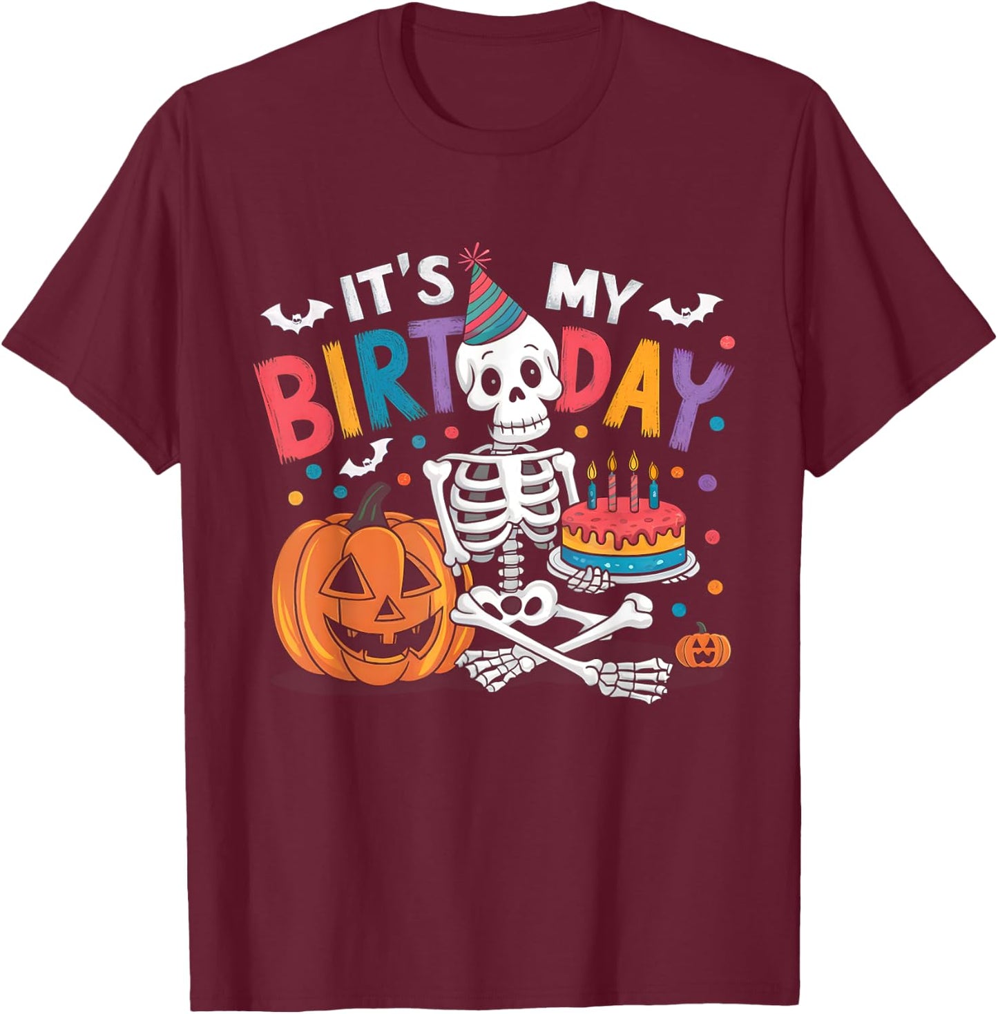 It's My Birthday Skeleton Happy Halloween Birthday Party T-Shirt - T-Shirt | Maroon