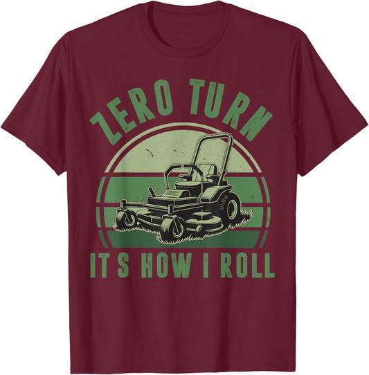Zero Turn Lawn Mower It's How I Roll Funny Lawn Mowing Dad T-Shirt - T-Shirt | Maroon