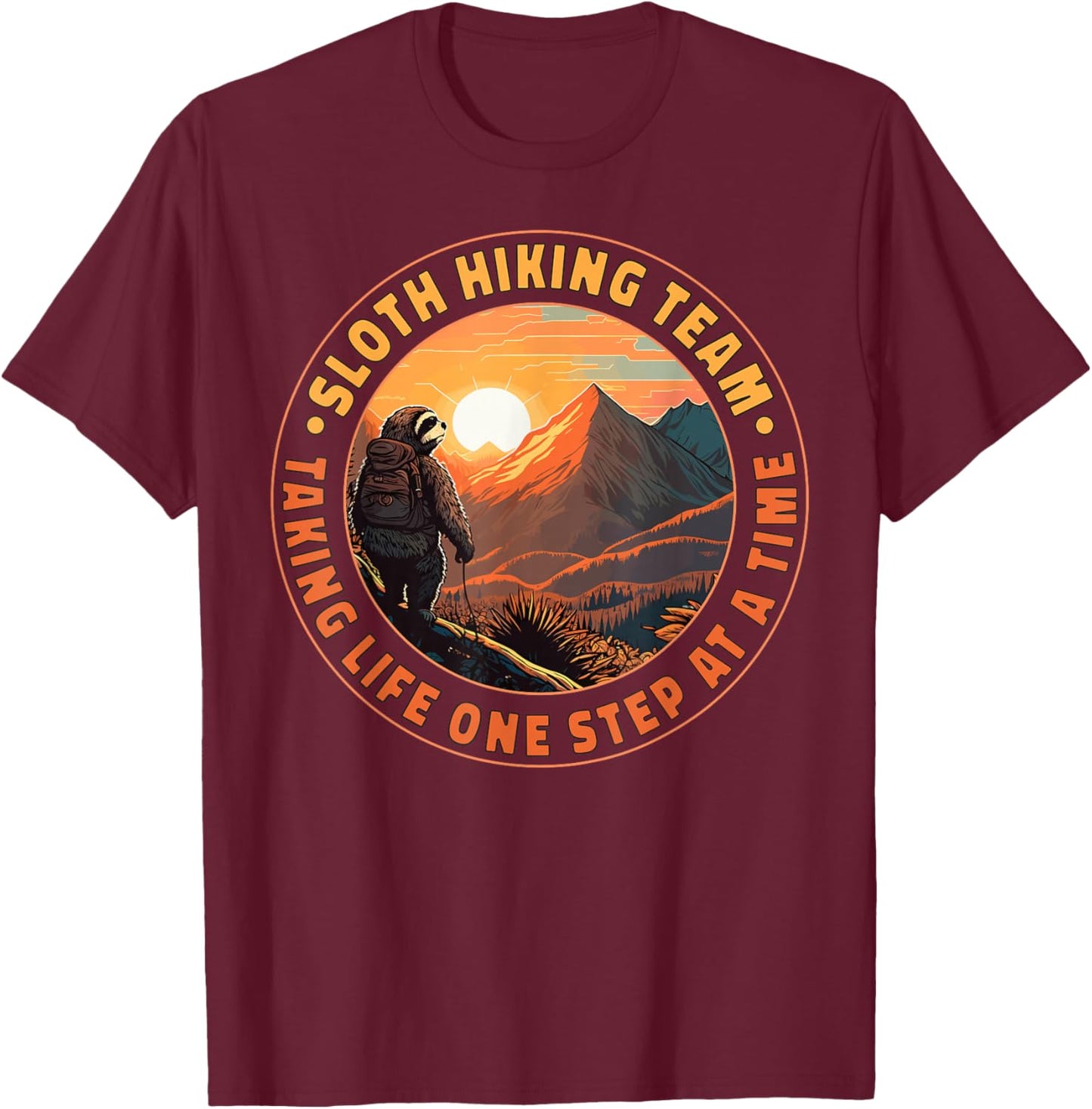 Sloth Hiking Team Taking Life One Step At A Time Sloth Hiker T-Shirt - T-Shirt | Maroon