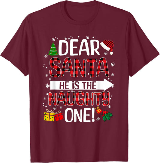 Dear Santa He Is The Naughty One Buffalo Plaid Christmas T-Shirt - T-Shirt | Maroon
