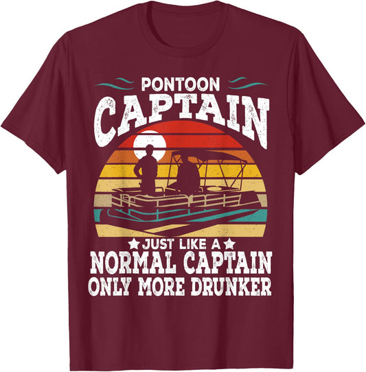 Pontoon Captain Like A Regular Captain Only Way More Drunker T-Shirt - T-Shirt | Maroon
