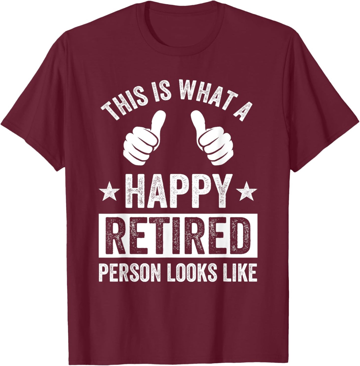 Funny Retirement Retired Men Women T-Shirt - T-Shirt | Maroon