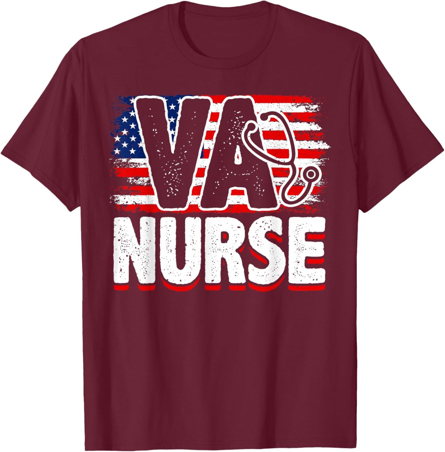 VA Nurse, Veteran & Patriot Nursing, US Military Nurse T-Shirt - T-Shirt | Maroon