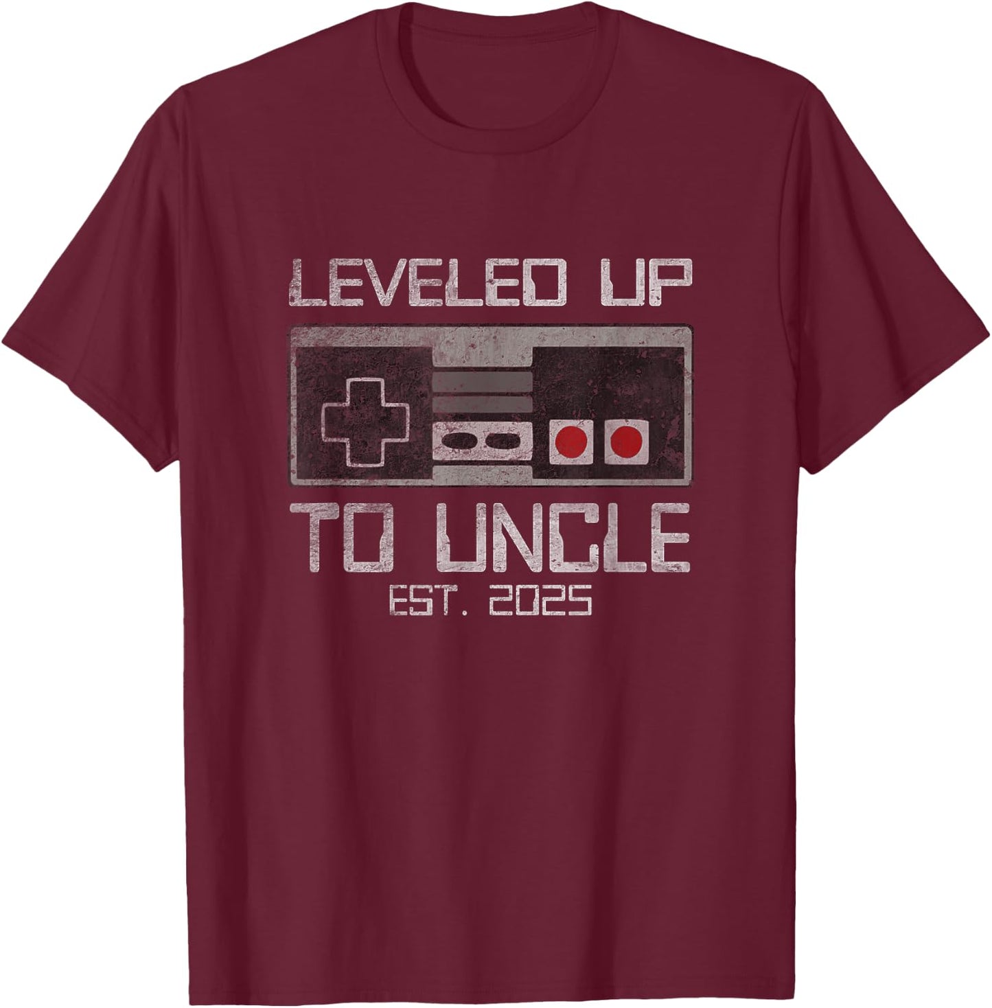 I Leveled Up To Uncle 2025 Promoted To First Time New Uncle T-Shirt - T-Shirt | Maroon