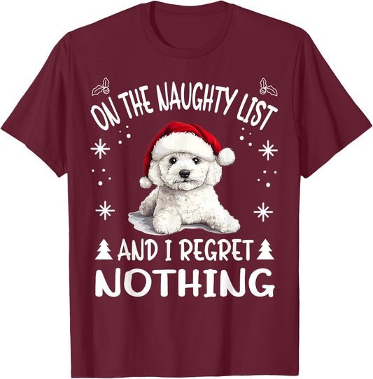 Cute Bichon Frise Dog Christmas On The Naughty List and I T-Shirt - T-Shirt | Maroon