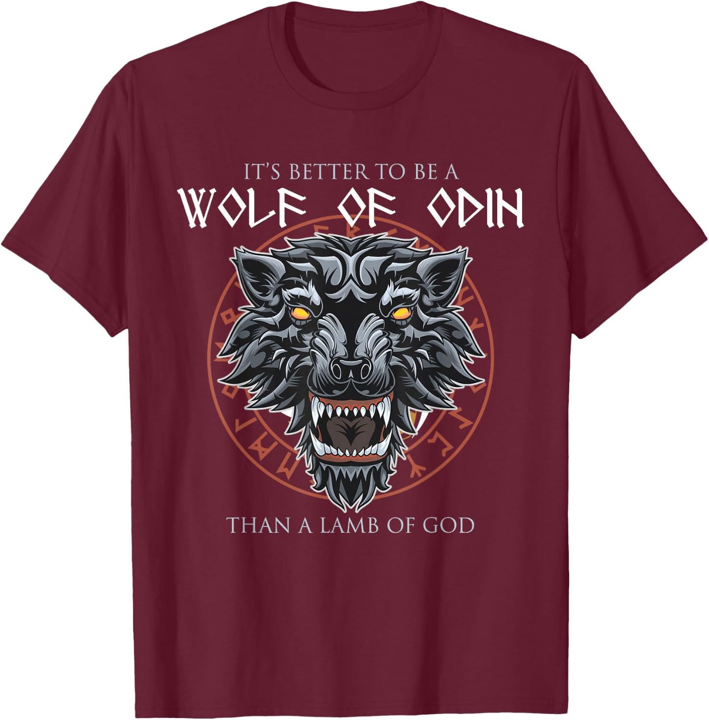 It's Better To Be A Wolf Of Odin Than A Lamb Of God T-Shirt - T-Shirt | Maroon