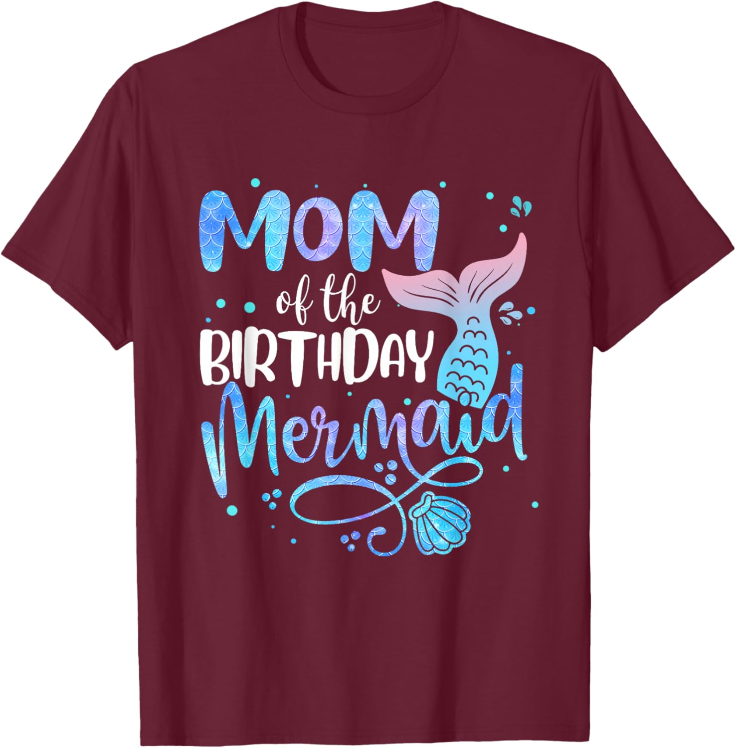 Mom Of The Birthday Mermaid Family Matching Party Squad T-Shirt - T-Shirt | Maroon