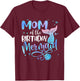 Mom Of The Birthday Mermaid Family Matching Party Squad T-Shirt - T-Shirt | Maroon