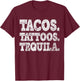 Tacos Tattoos And Tequila Cinco De Mayo Party Shirt T-Shirt - T-Shirt | Maroon